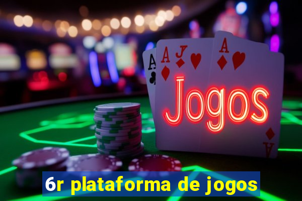 6r plataforma de jogos